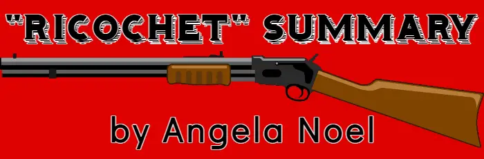Ricochet Short Story Summary Angela Noel