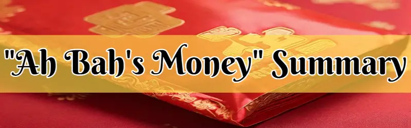 Ah Bah's Money Catherine Lim Summary Short Story