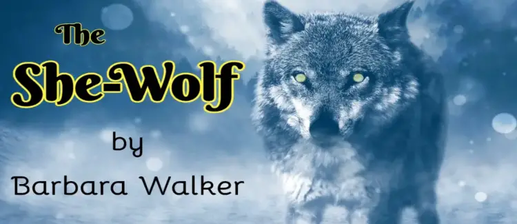 The She-Wolf by Barbara Walker Summary